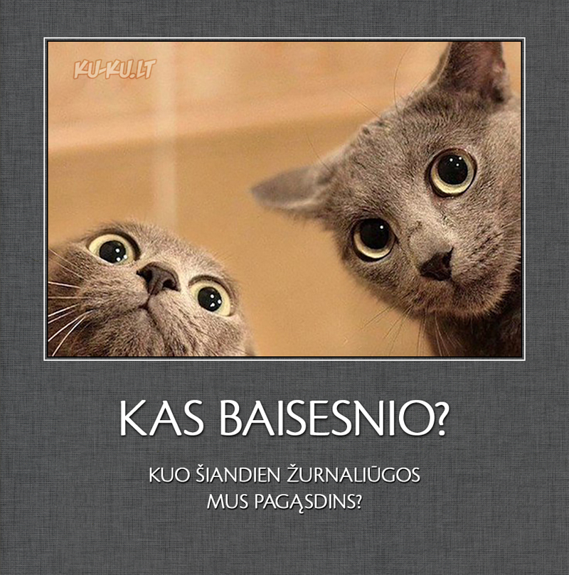 Kas baisesnio?